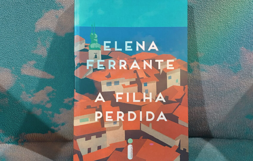 Resenha: A Filha Perdida, de Elena Ferrante